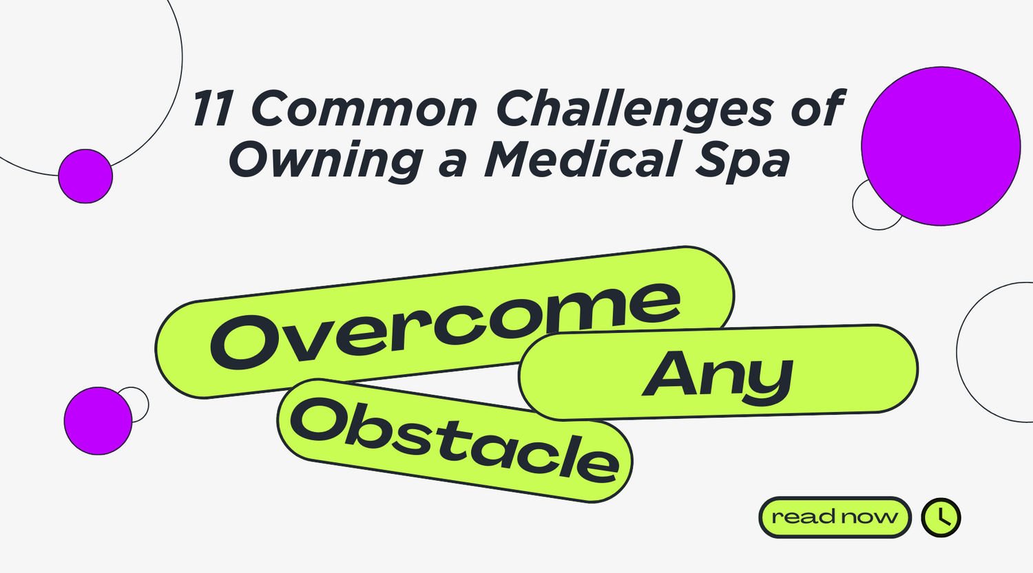 Top 11 Challenges of Owning a Medical Spa | How to Overcome Them